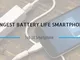 Best smartPhone with longest battery life